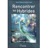 Rencontrer les Hybrides - La vie et la mission d'ambassadeurs E.T. sur Terre