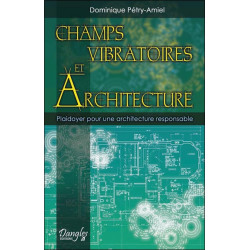 Champs vibratoires et architecture - Plaidoyer pour une architecture responsable