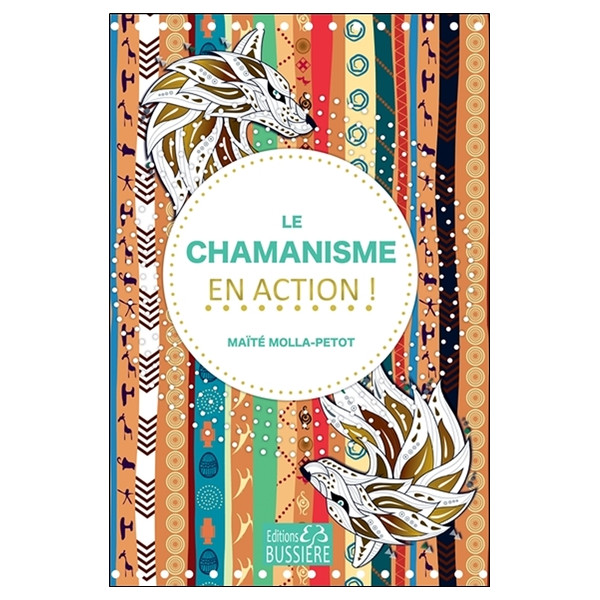 Le Chamanisme en action