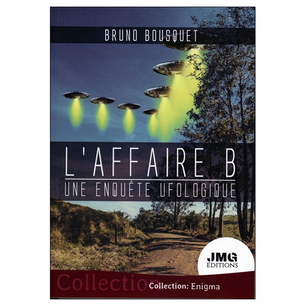 L'affaire B. - Une enquête ufologique