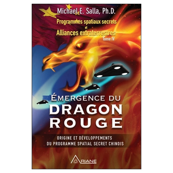 Emergence du Dragon rouge - Programmes spatiaux secrets et Alliances extraterrestres Tome 4