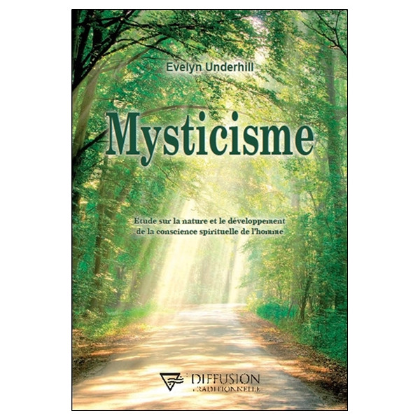 Mysticisme - Etude sur la nature et le développement de la conscience spirituelle de l'homme