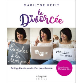 La Divorcée - Petit guide de survie d'un coeur blessé