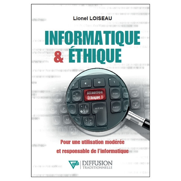 Informatique & éthique - Pour une utilisation modérée et responsable de l'informatique