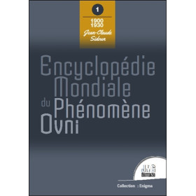 Encyclopédie mondiale du phénomène Ovni - Tome 1 : 1900 - 1930