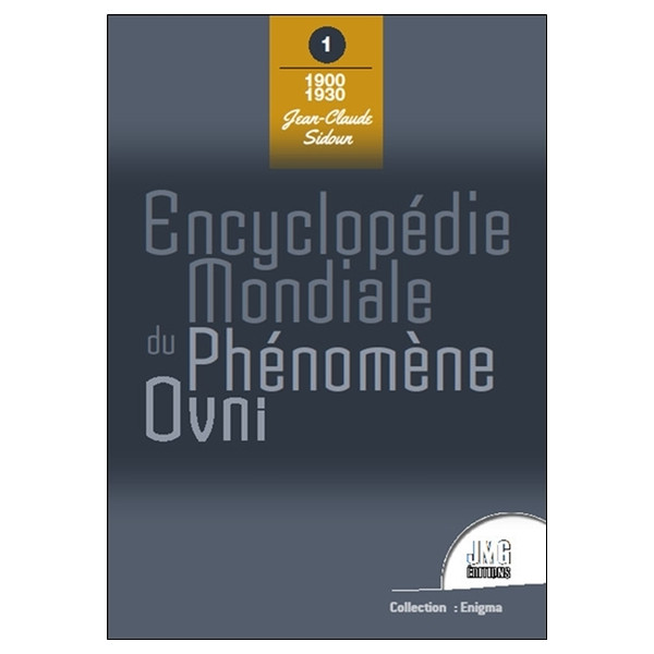 Encyclopédie mondiale du phénomène Ovni - Tome 1 : 1900 - 1930