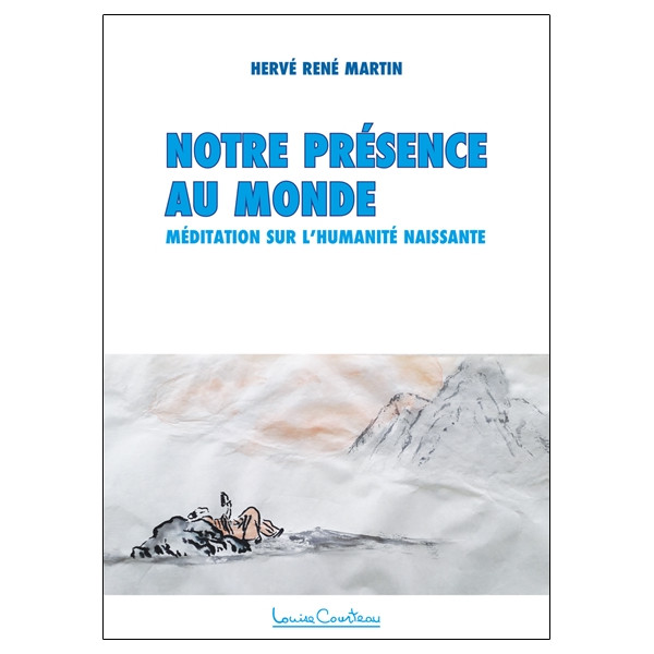 Notre présence au monde - Méditation sur l'Humanité naissante