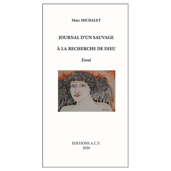 Journal d'un sauvage à la recherche de Dieu - Essai