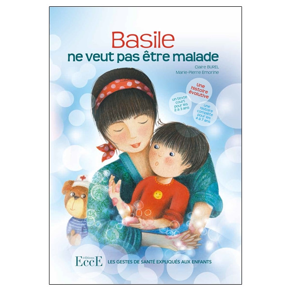 Basile ne veut pas être malade - Les gestes de santé expliqués aux enfants
