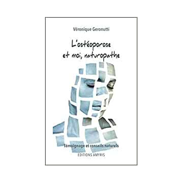 L'ostéoporose et moi, naturopathe - Témoignage et conseils naturels