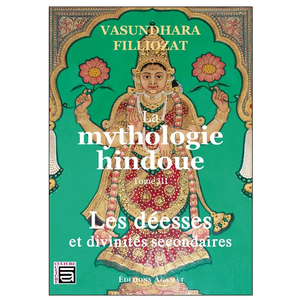 La mythologie hindoue Tome 3 - Les déesses et divinités secondaires
