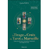 Le Tirage en Croix du Tarot de Marseille - Toutes les clefs pour interpréter facilement vos tirages en croix