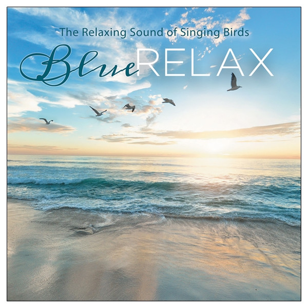 The Relaxing Sound of Singing Birds - Blue Relax - CD