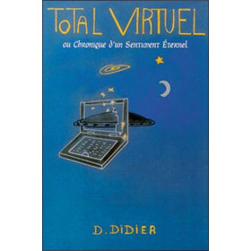 Total virtuel ou chronique d'un sentiment éternel
