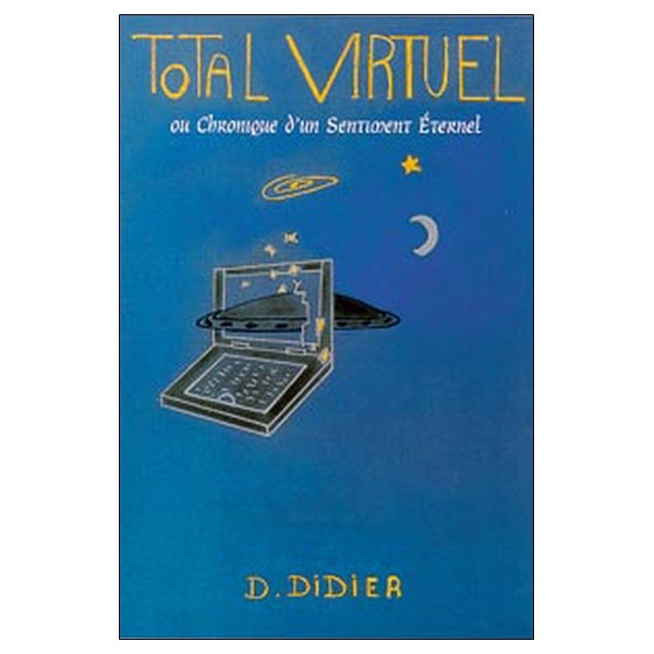 Total virtuel ou chronique d'un sentiment éternel