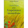 Semences pour l'expérience immédiate