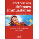Fortifiez vos défenses immunitaires