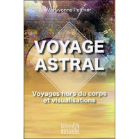 Voyage astral - Voyages hors du corps et visualisations