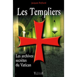 Les Templiers - Les archives secrètes du Vatican