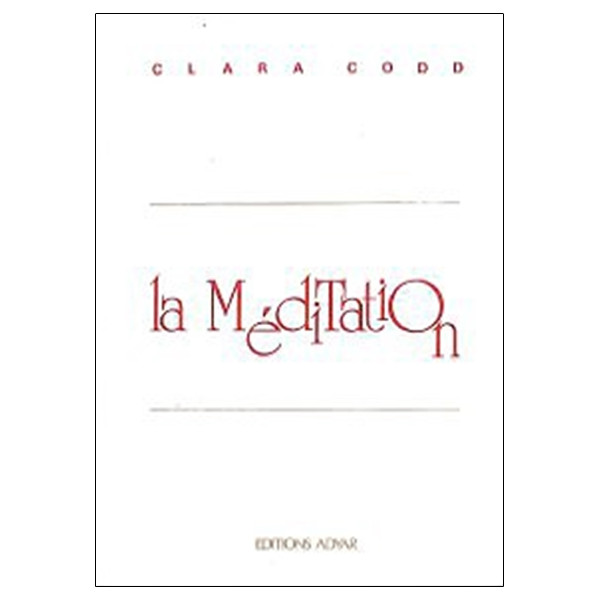 Méditation. sa pratique. ses buts