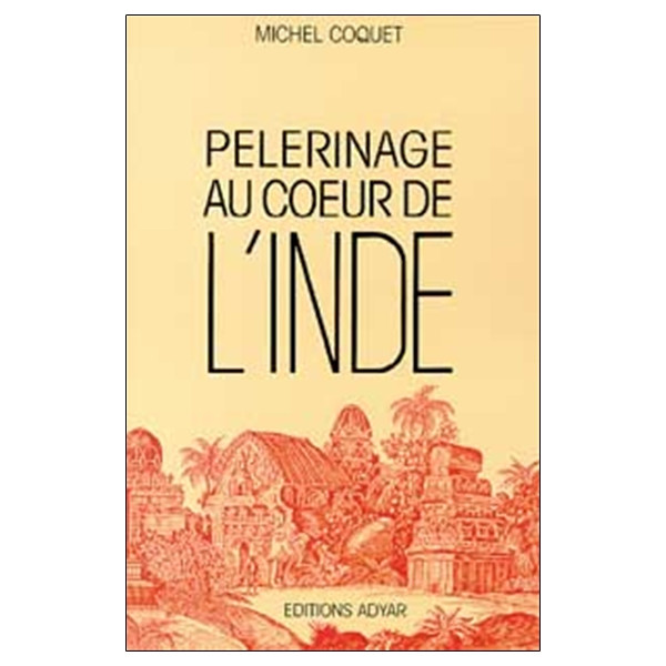 Pèlerinage au coeur de l'Inde