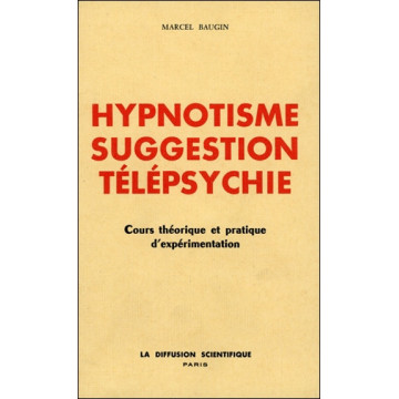 Hypnotisme - Suggestion - Télépsychie
