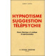 Hypnotisme - Suggestion - Télépsychie