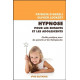 Hypnose pour les enfants et les adolescents - Guide pratique pour les parents et les thérapeutes