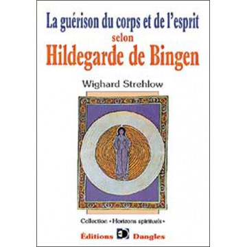 Guérison du corps et de l'esprit selon Hildegarde de Bingen