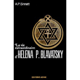 La vie extraordinaire d'Helena P. Blavatsky