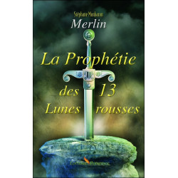 Merlin - La Prophétie des 13 Lunes rousses