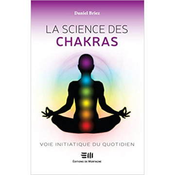 La science des chakras - Voie initiatique du quotidien