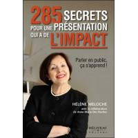 285 secrets pour une présentation qui a de l'impact - Parler en public, ça s'apprend !