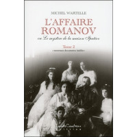 L'affaire Romanov ou Le mystère de la maison Ipatiev T2