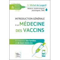 Introduction générale à la médecine des vaccins - A l'intention des familles et de leurs médecins