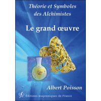 Théorie et Symboles des Alchimistes - Le grand oeuvre
