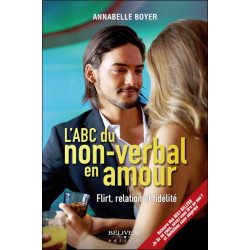L'ABC du non-verbal en amour - Flirt, relation et fidélité