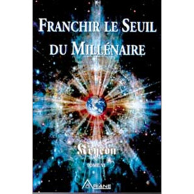 Franchir le seuil du millénaire - Kryeon T.6