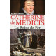 Catherine de Médicis - La Reine de Fer