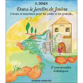 Dans le Jardin de Josias - Contes et maximes pour les petits et les grands...