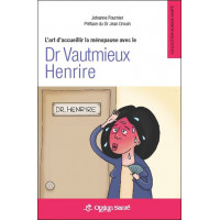 L'art d'accueillir la ménopause avec le Dr Vautmieux Henrire