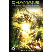 Chamane - Pérou, la Porte des Etoiles