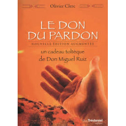Le don du pardon - Un cadeau toltèque de Don Miguel Ruiz - Grand Format