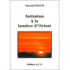 Initiation à la lumière d'Orient