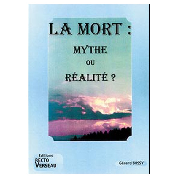 Mort : mythe ou réalité ?