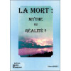 Mort : mythe ou réalité ?