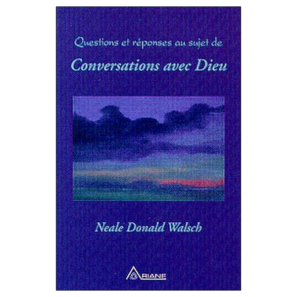 Questions réponses Conversations avec Dieu
