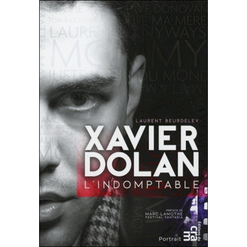 Xavier Dolan - L'indomptable