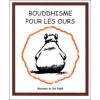 Bouddhisme pour les ours
