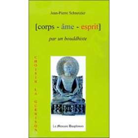 Corps Âme Esprit par un Bouddhiste